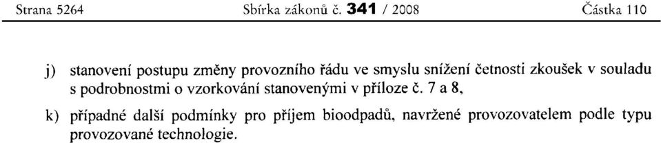 snizenl cetnosti zkousek v souladu s podrobnostmi 0 vzorkovani stanovenymi v