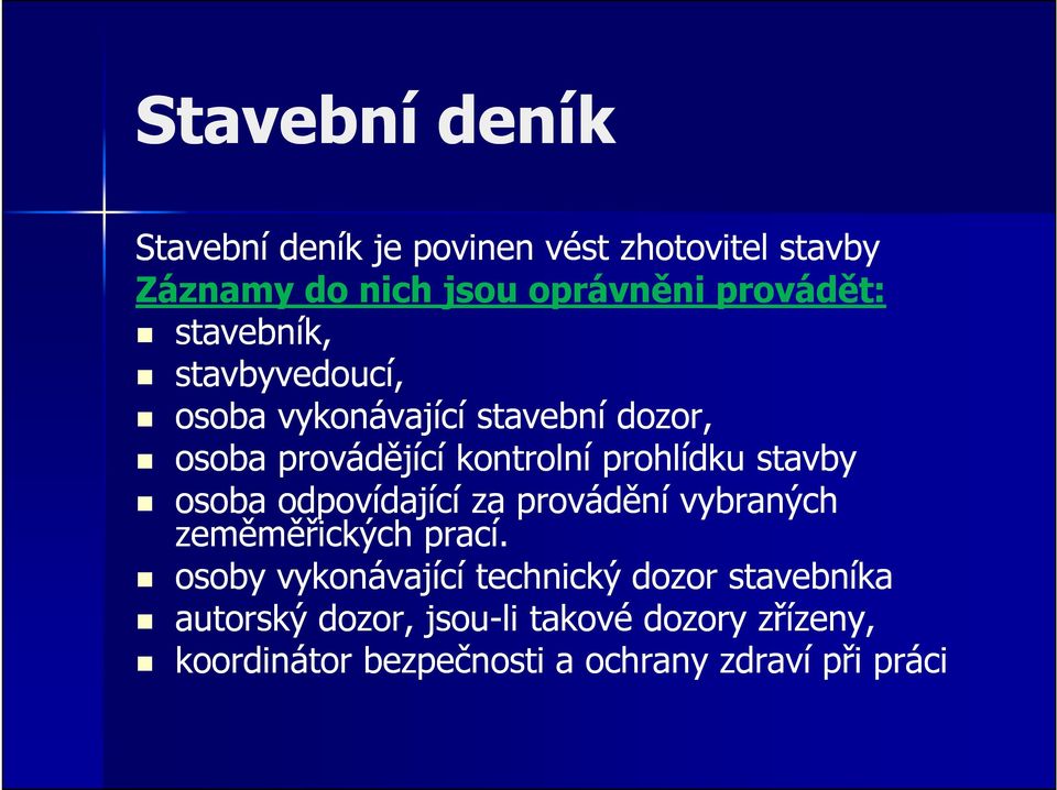 stavby osoba odpovídající za provádění vybraných zeměměřických prací.