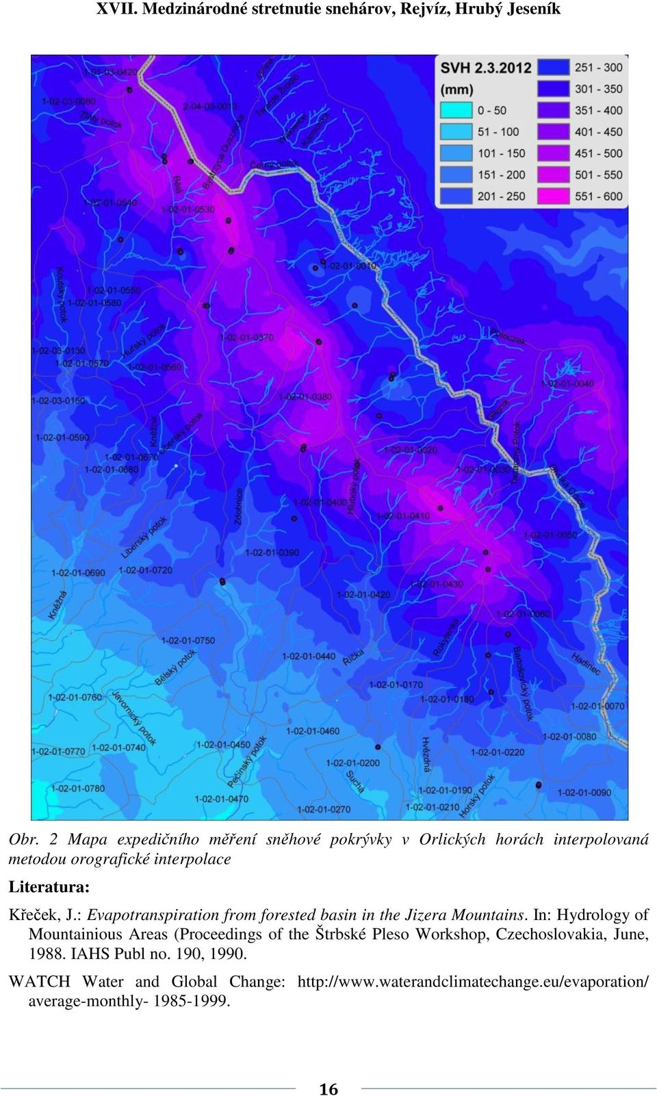 In: Hydrology of Mountainious Areas (Proceedings of the Štrbské Pleso Workshop, Czechoslovakia, June, 1988.