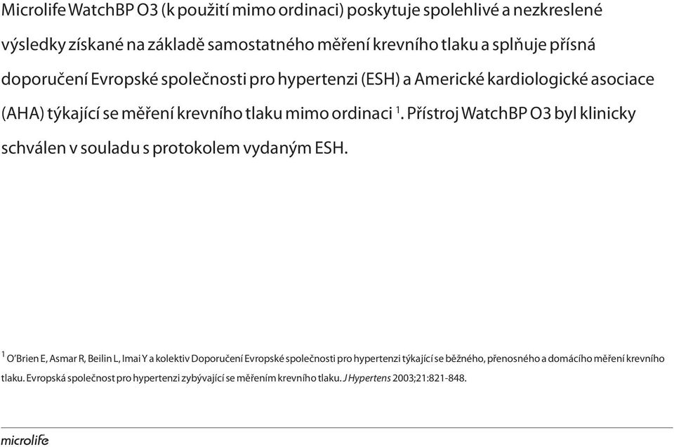 Přístroj WatchBP O3 byl klinicky schválen v souladu s protokolem vydaným ESH.