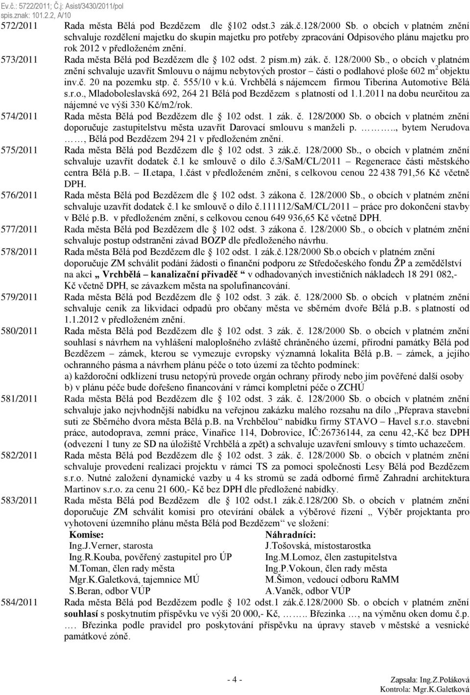 573/2011 Rada města Bělá pod Bezdězem dle 102 odst. 2 písm.m) zák. č. 128/2000 Sb.