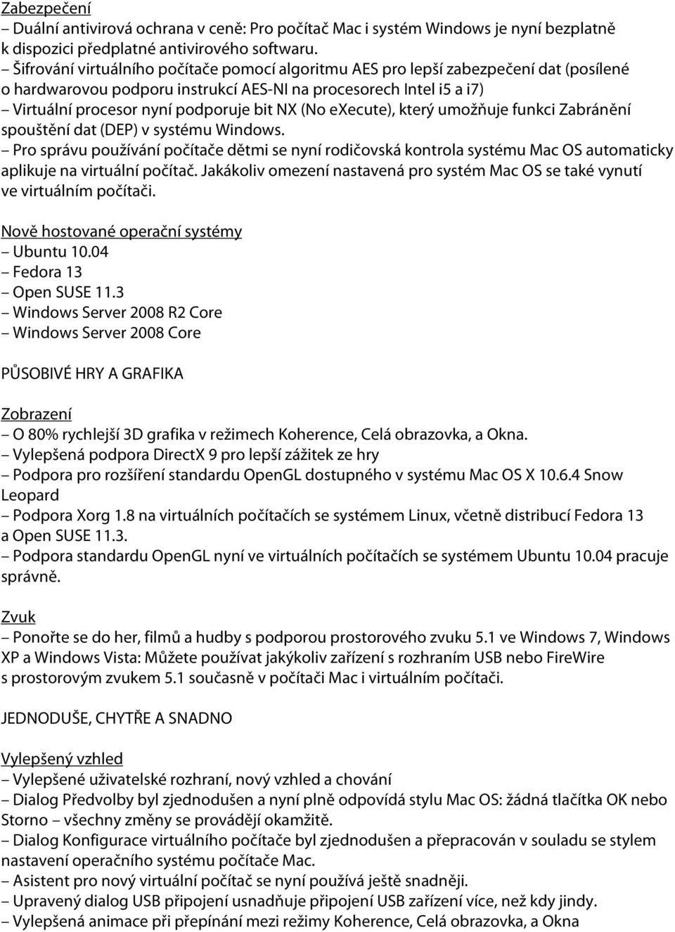 (No execute), který umožňuje funkci Zabránění spouštění dat (DEP) v systému Windows.