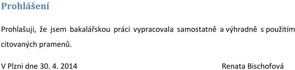 samostatně a výhradně s použitím