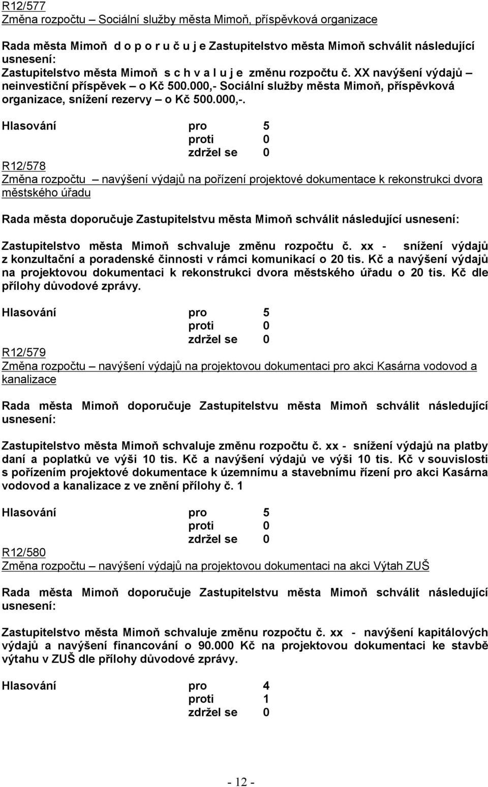 Sociální služby města Mimoň, příspěvková organizace, snížení rezervy o Kč 500.000,-.