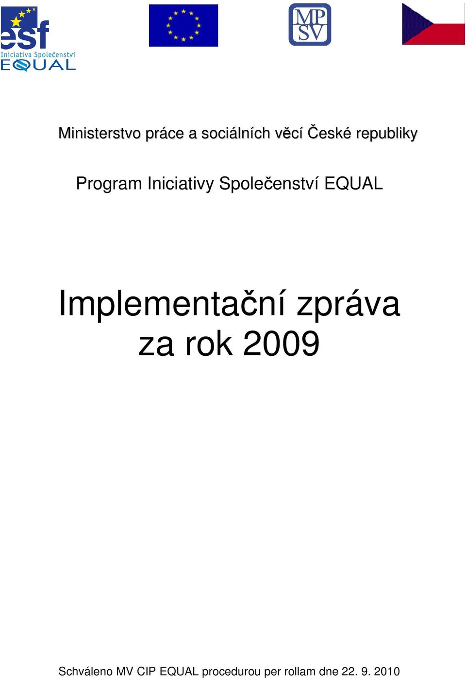 EQUAL Implementační zpráva za rok 2009