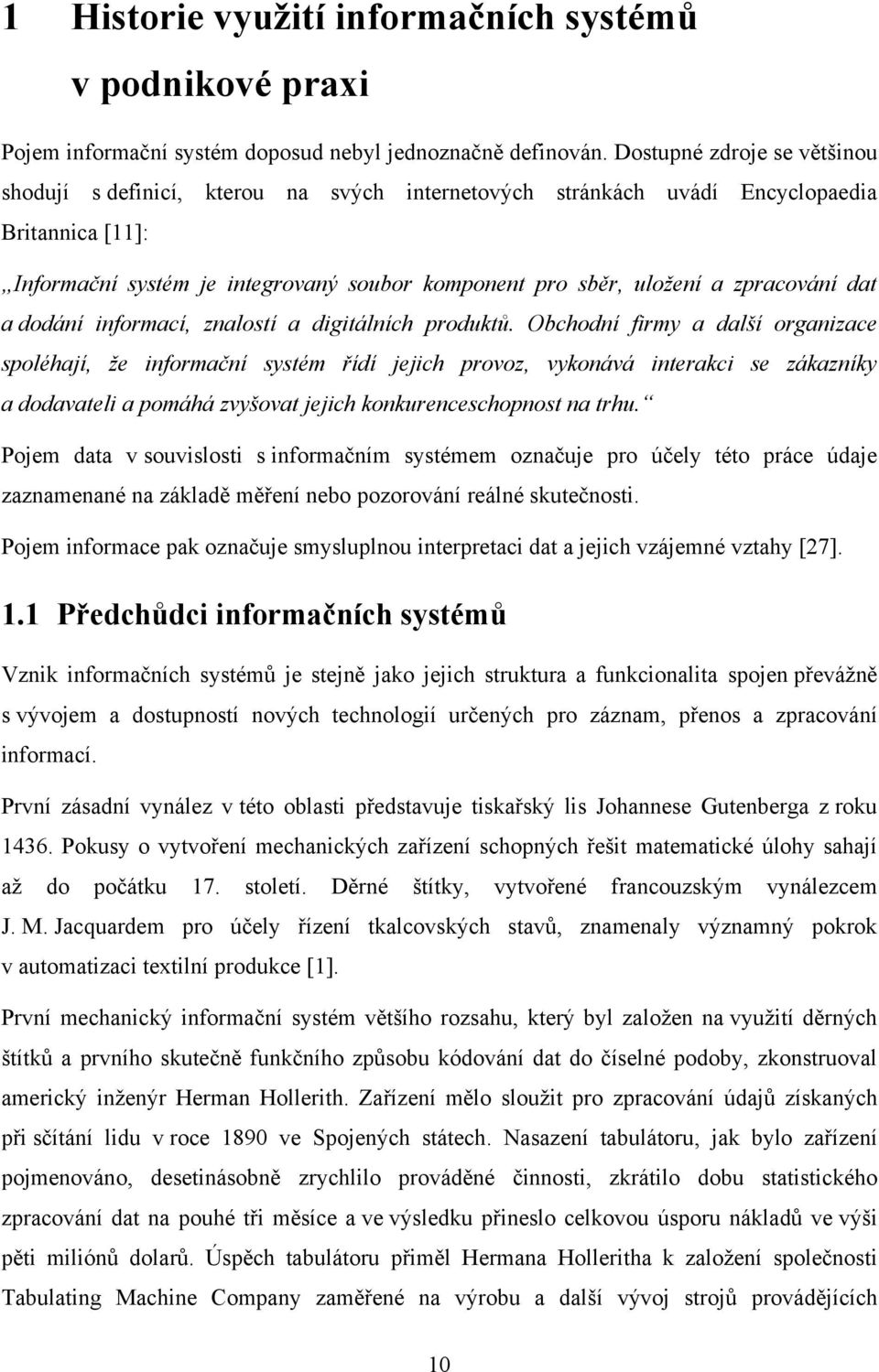 zpracování dat a dodání informací, znalostí a digitálních produktů.