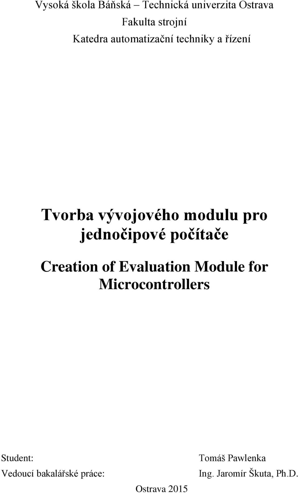 jednočipové počítače Creation of Evaluation Module for