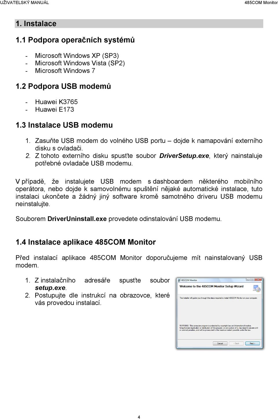 exe, který nainstaluje potřebné ovladače USB modemu.