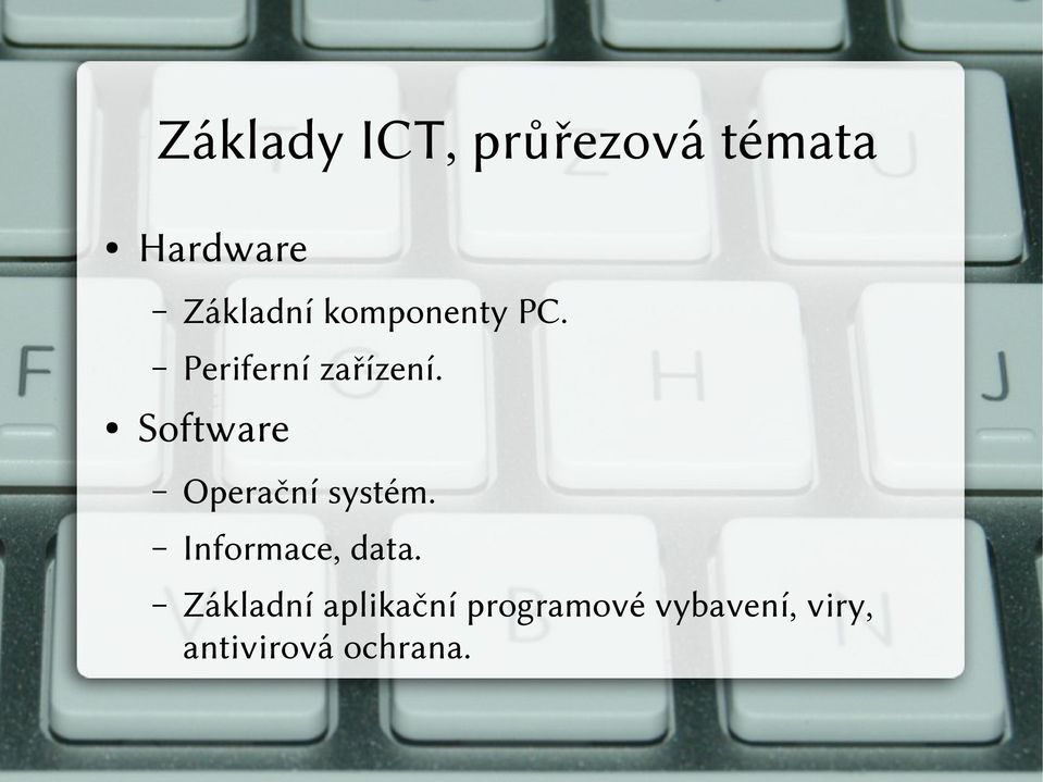 Software Operační systém. Informace, data.