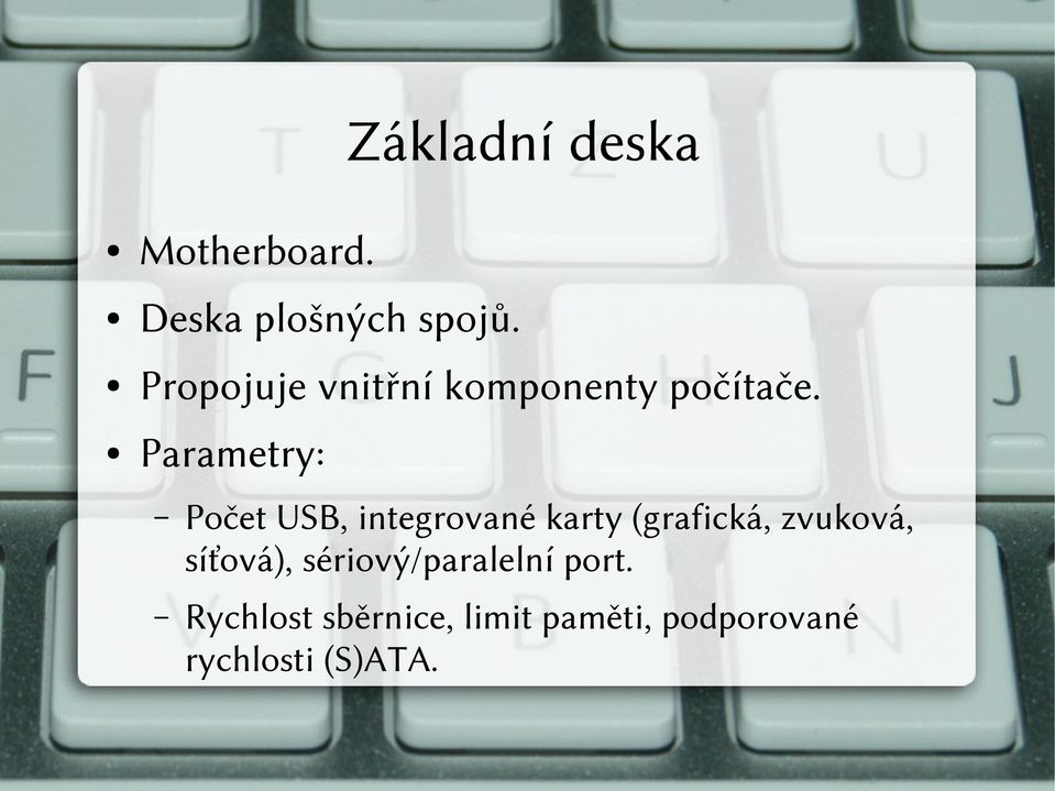 Parametry: Počet USB, integrované karty (grafická, zvuková,