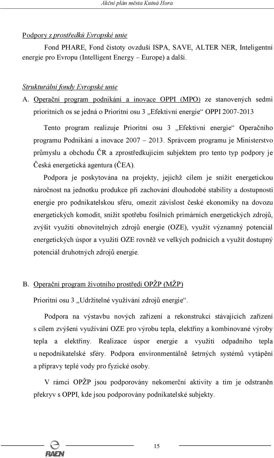 energie Operačního programu Podnikání a inovace 2007 2013.