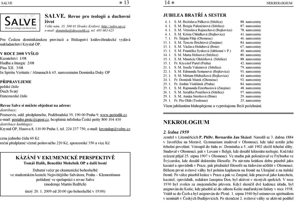 narozeniny Hudba a liturgie 2/08 15. 1. Fr. Krysztof Parol (Praha) 42. narozeniny Pius XII. 3/08 In Spiritu Veritatis / Almanach k 65.