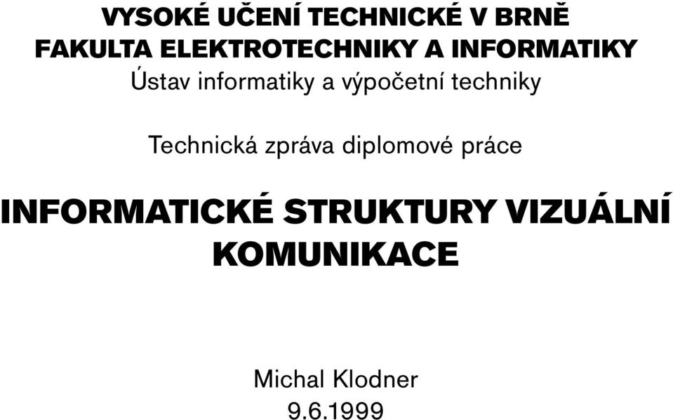 výpočetní techniky Technická zpráva diplomové práce