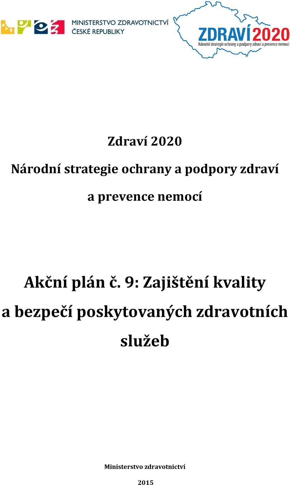 9: Zajištění kvality a bezpečí poskytovaných