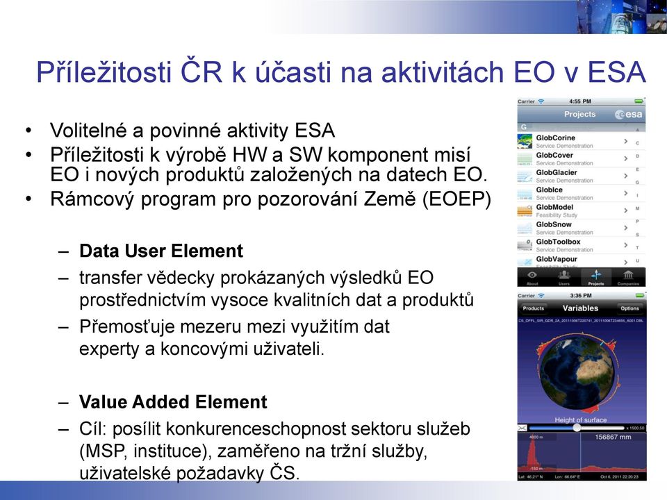 Rámcový program pro pozorování Země (EOEP) Data User Element transfer vědecky prokázaných výsledků EO prostřednictvím vysoce