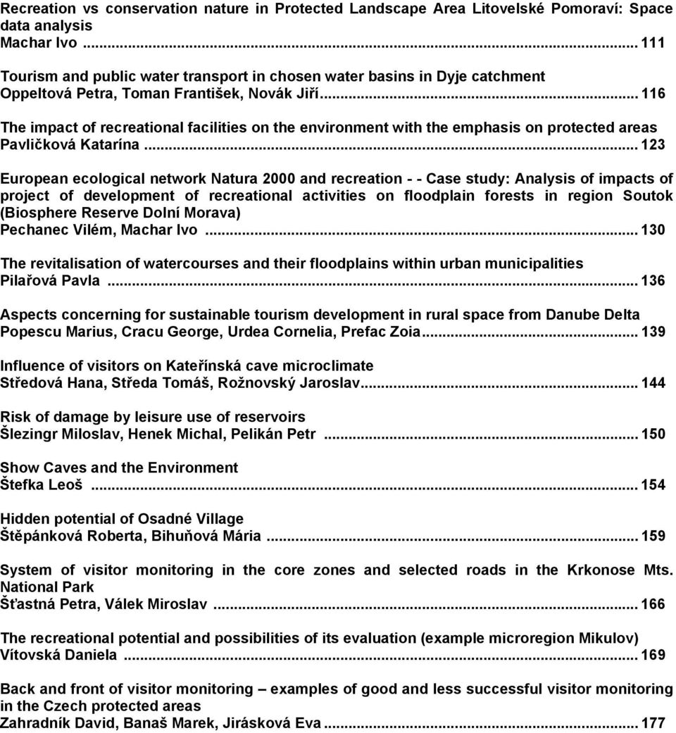 .. 116 The impact of recreational facilities on the environment with the emphasis on protected areas Pavličková Katarína.