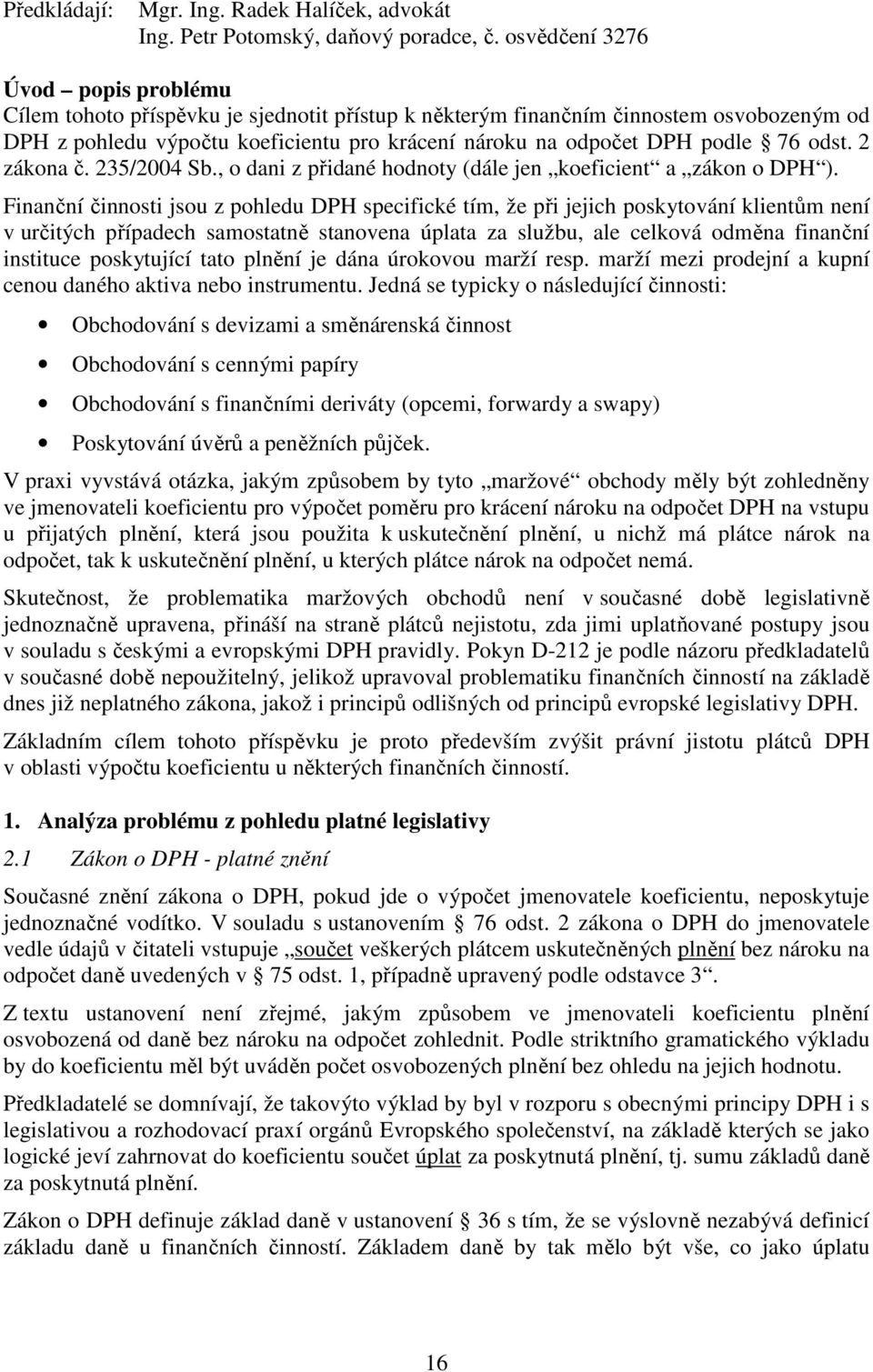 76 odst. 2 zákona č. 235/2004 Sb., o dani z přidané hodnoty (dále jen koeficient a zákon o DPH ).