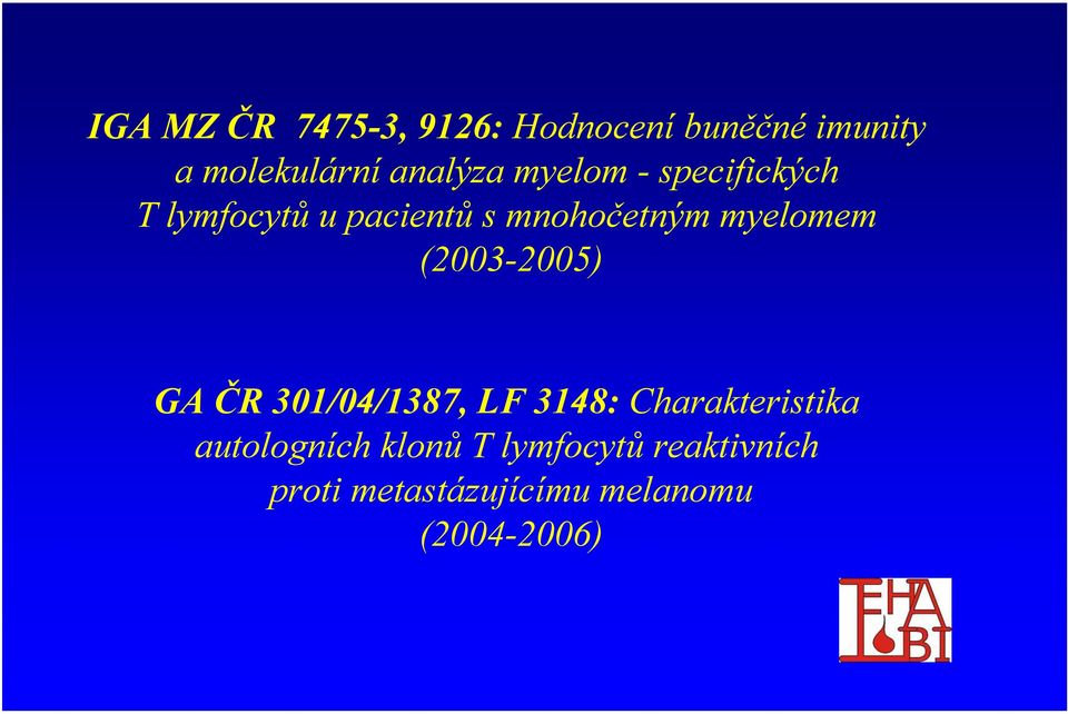 myelomem (2003-2005) GA ČR 301/04/1387, LF 3148: Charakteristika