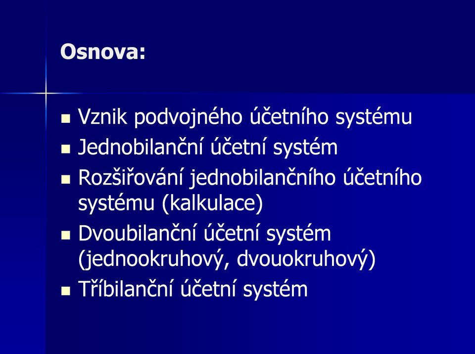 jednobilančního účetního systému (kalkulace)