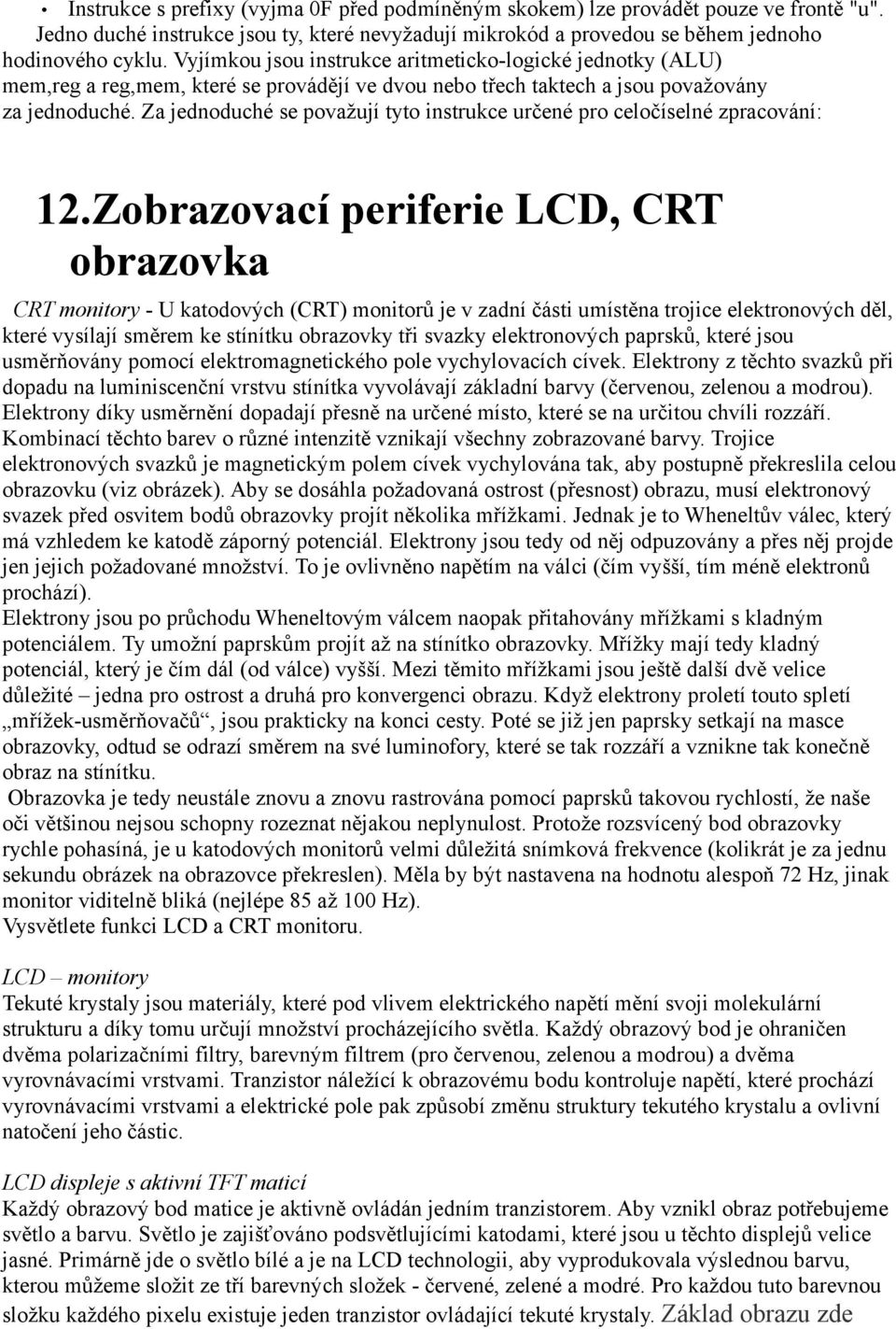 Za jednoduché se považují tyto instrukce určené pro celočíselné zpracování: 12.