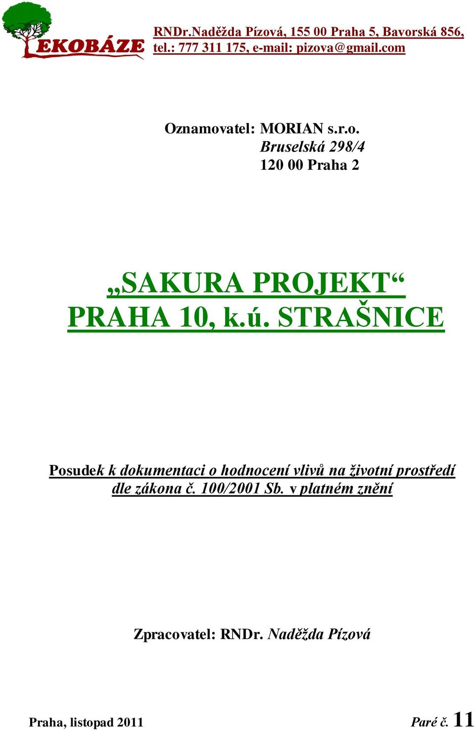 STRAŠNICE Posudek k dokumentaci o hodnocení vlivů na životní prostředí dle zákona č.