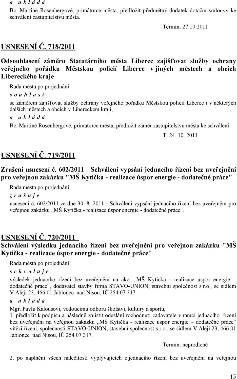 služby ochrany veřejného pořádku Městskou policií Liberec i v některých dalších městech a obcích v Libereckém kraji, Bc.