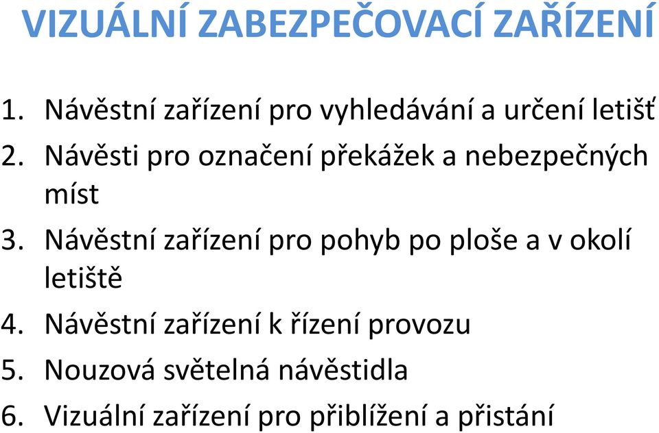 Návěsti pro označení překážek a nebezpečných míst 3.