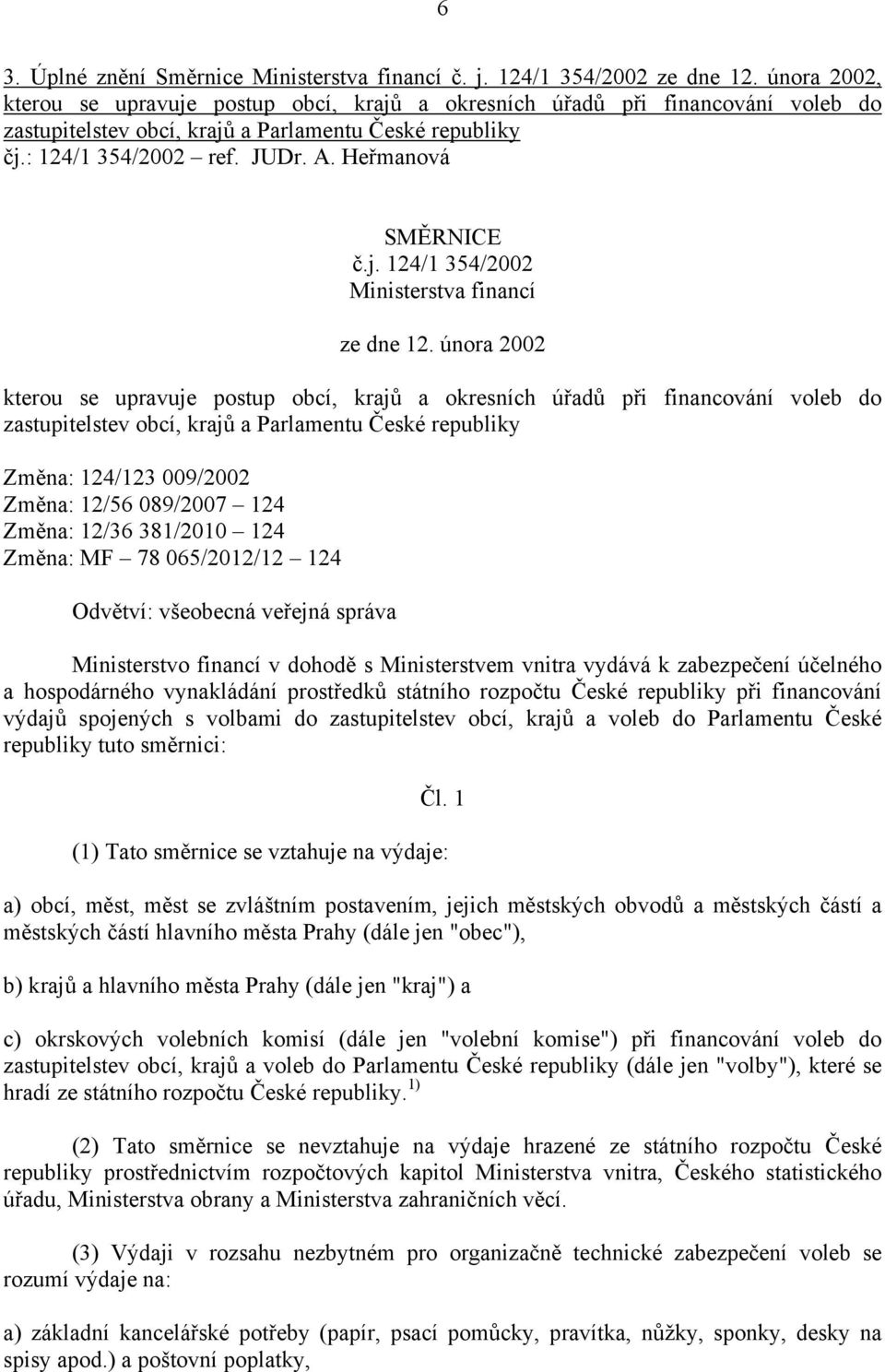 Heřmanová SMĚRNICE č.j. 124/1 354/2002 Ministerstva financí ze dne 12.