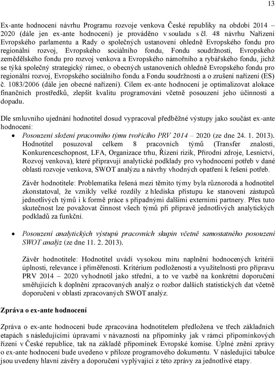 pro rozvoj venkova a Evropského námořního a rybářského fondu, jichž se týká společný strategický rámec, o obecných ustanoveních ohledně Evropského fondu pro regionální rozvoj, Evropského sociálního