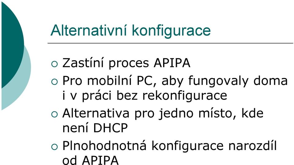 rekonfigurace Alternativa pro jedno místo, kde