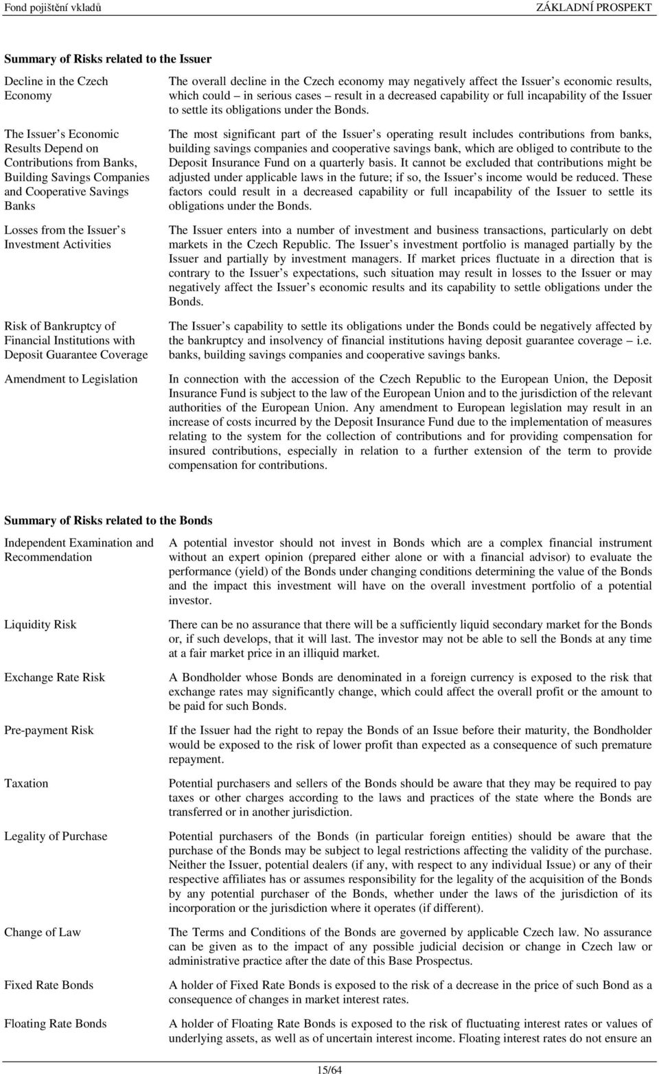 full incapability of the Issuer to settle its obligations under the Bonds.