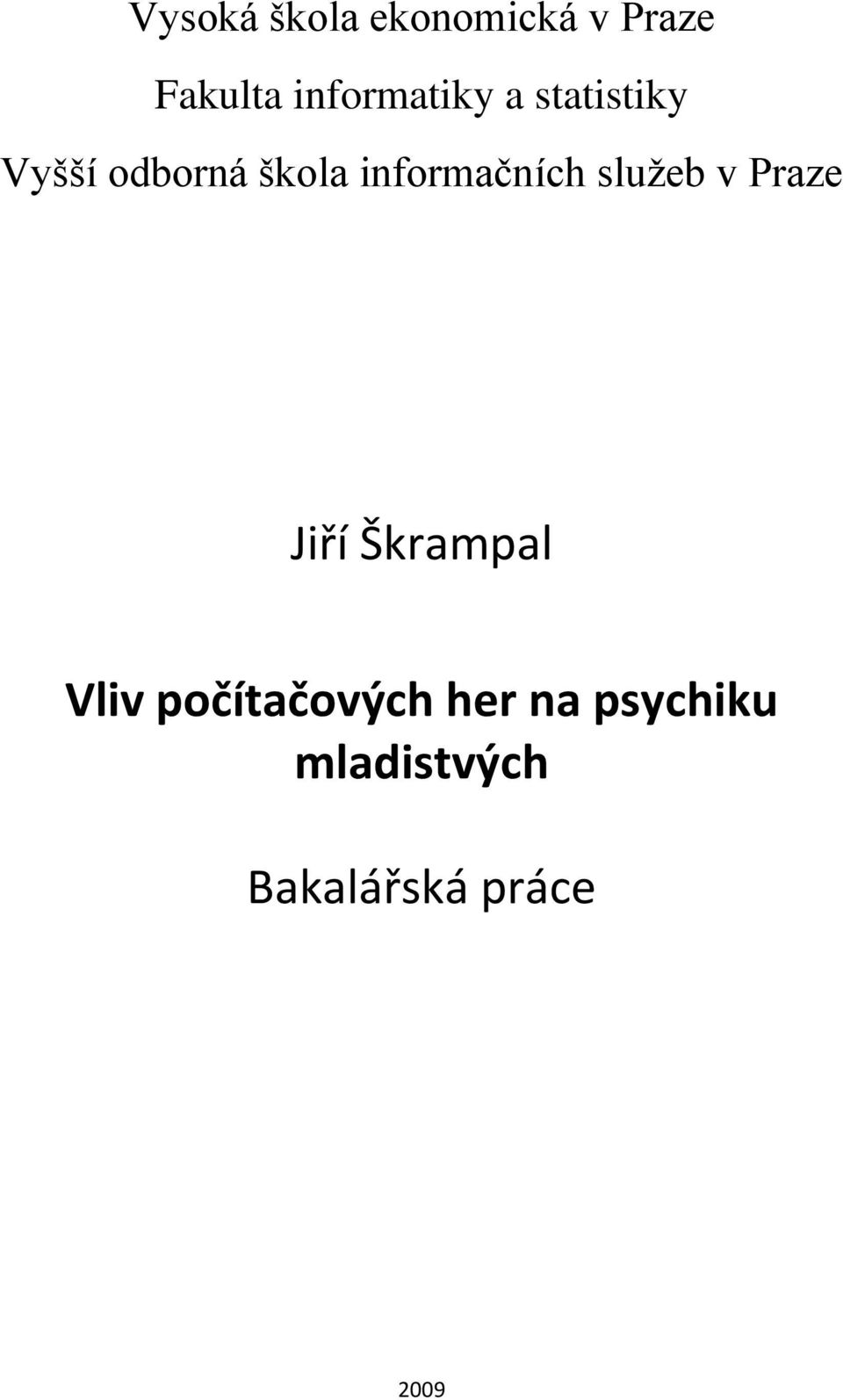 informačních služeb v Praze Jiří Škrampal Vliv