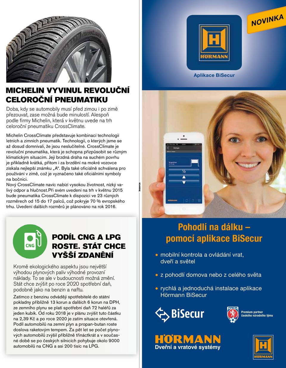 Michelin CrossClimate představuje kombinací technologií letních a zimních pneumatik. Technologií, o kterých jsme se až dosud domnívali, že jsou neslučitelné.