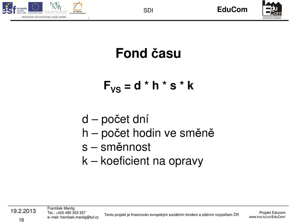 hodin ve směně s směnnost