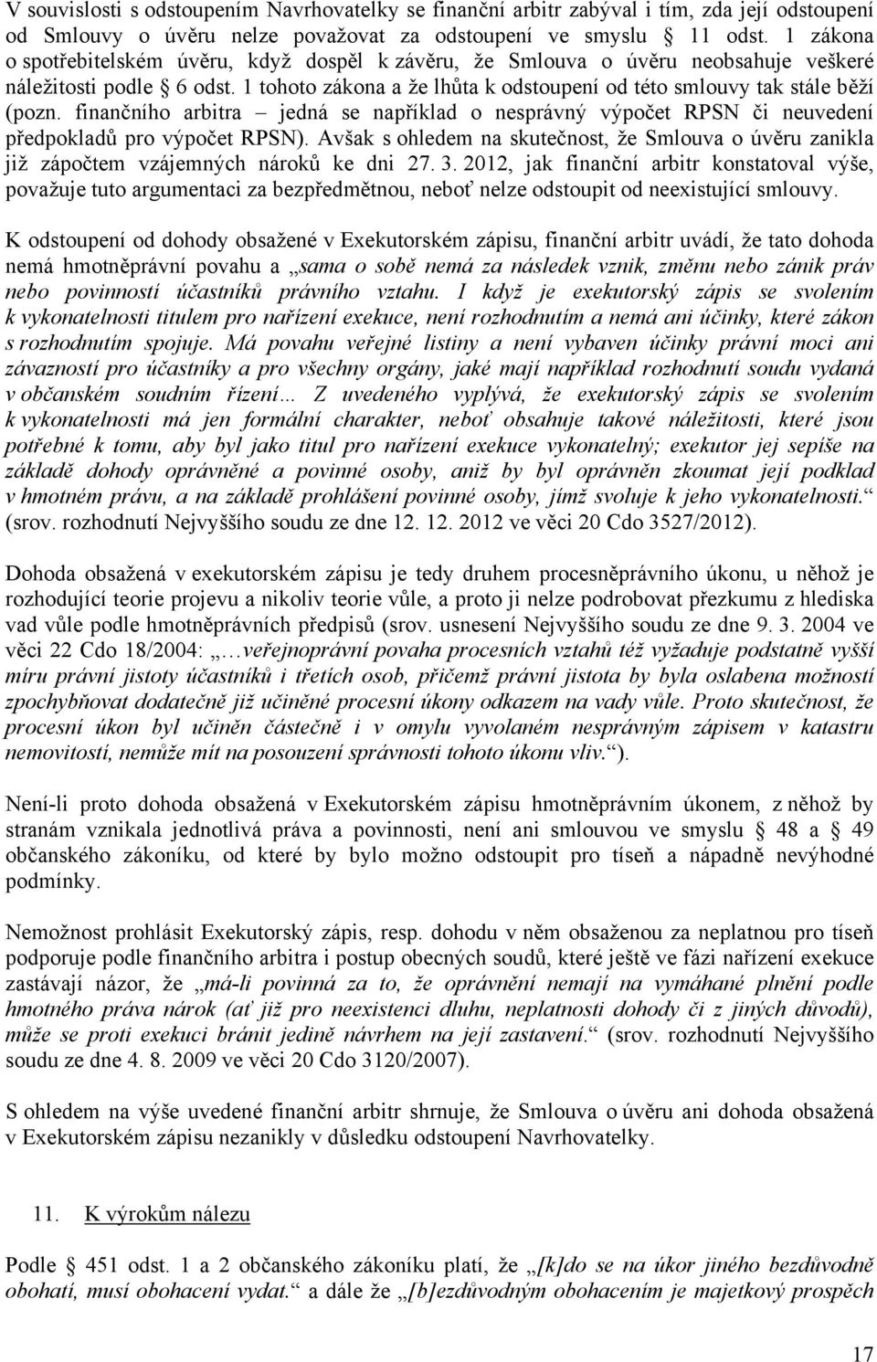 finančního arbitra jedná se například o nesprávný výpočet RPSN či neuvedení předpokladů pro výpočet RPSN).