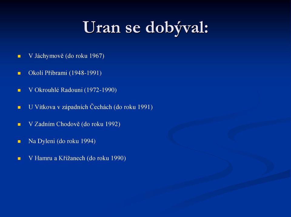 západních Čechách (do roku 1991) V Zadním Chodově (do roku