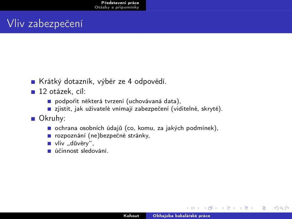 uživatelé vnímají zabezpečení (viditelné, skryté).