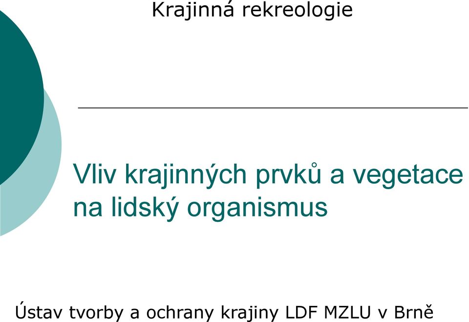 lidský organismus Ústav tvorby