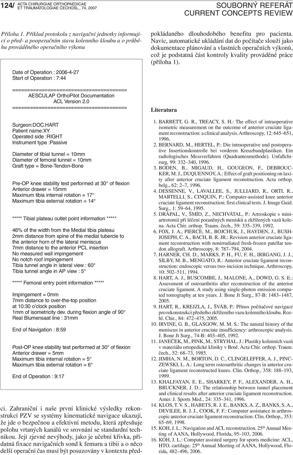 ======================================= AESCULAP OrthoPilot Documentation ACL Version 2.0 ======================================= Surgeon:DOC.