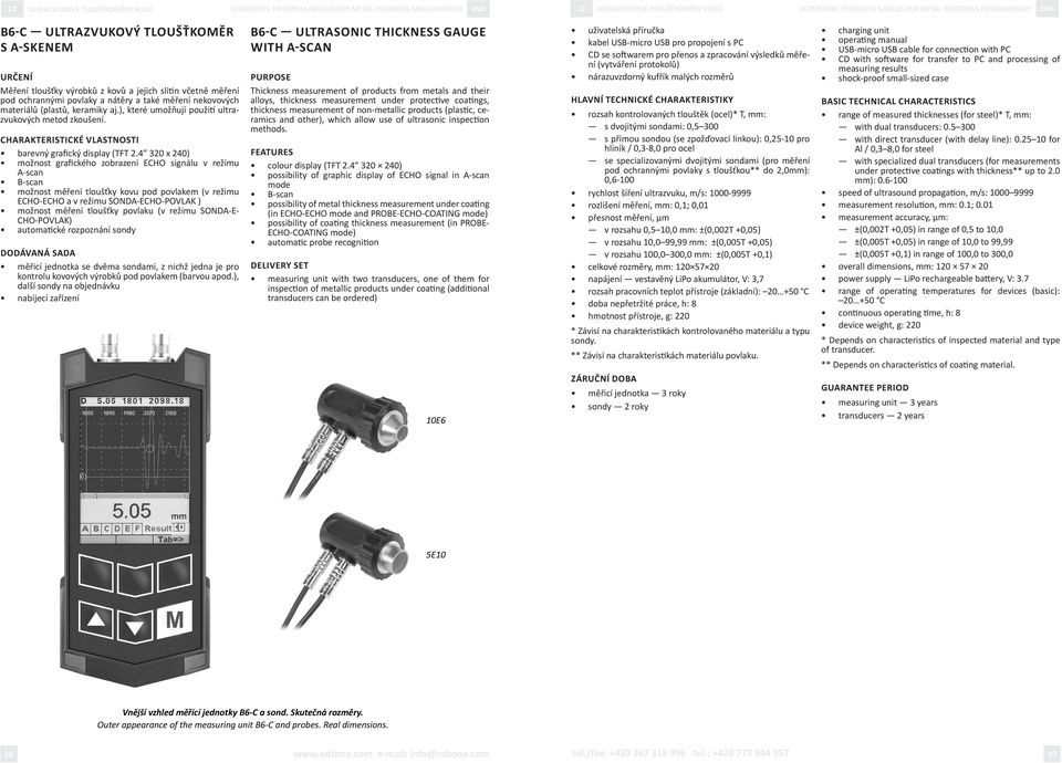 ), které umožňují použití ultrazvukových metod zkoušení. barevný grafický display (TFT 2.