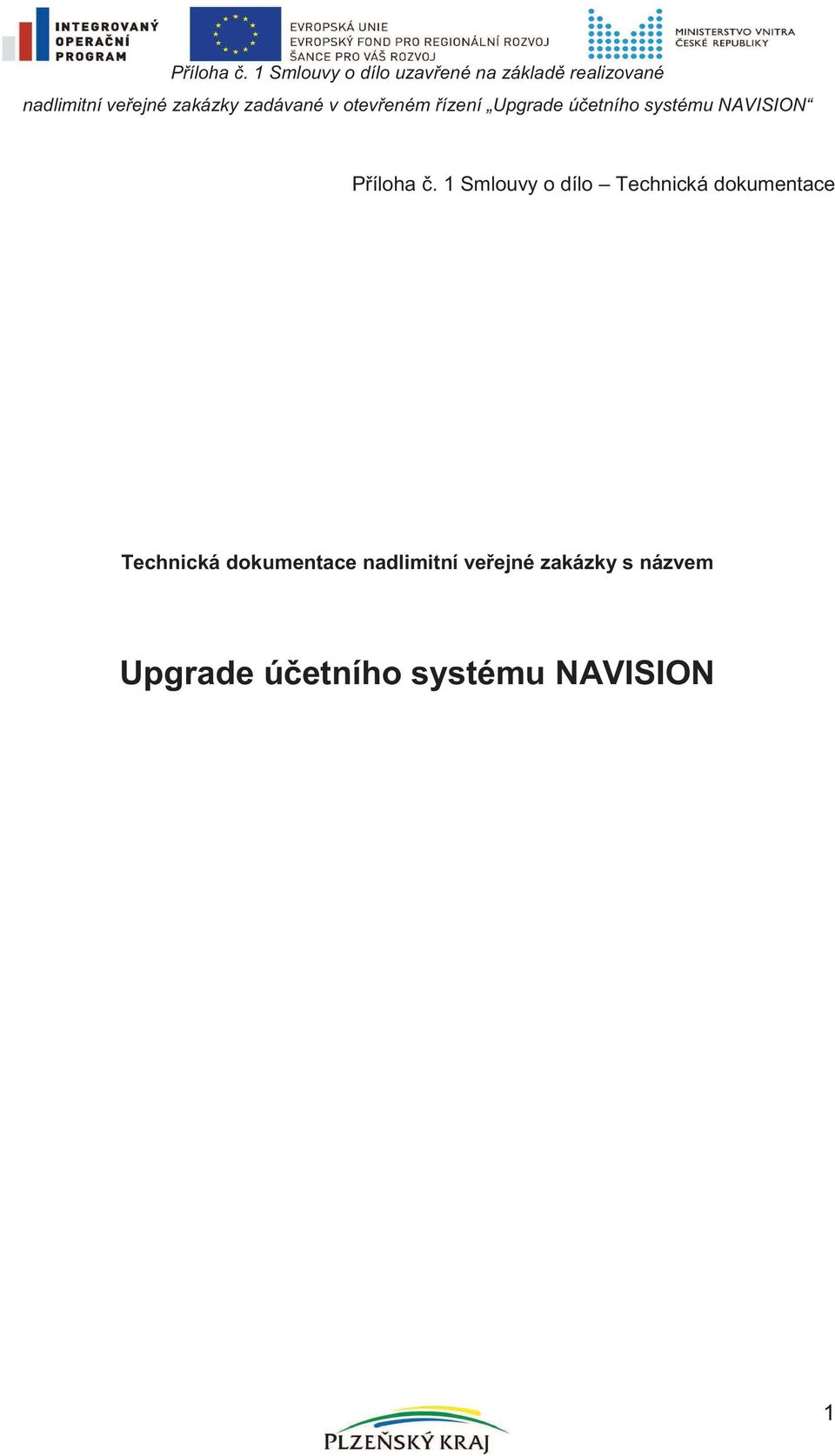 zakázky zadávané v otev eném ízení Upgrade ú etního systému NAVISION  1