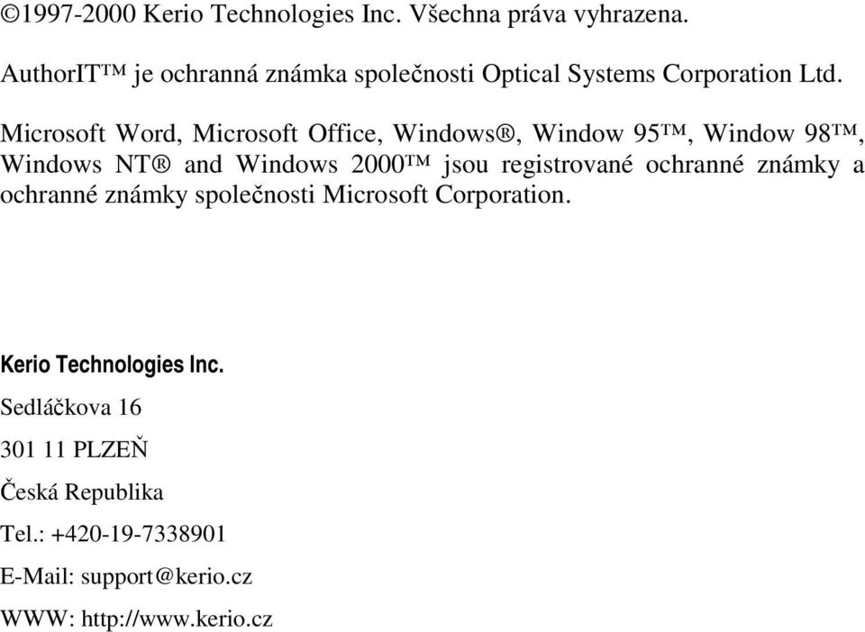 Microsoft Word, Microsoft Office, Windows, Window 95, Window 98, Windows NT and Windows 2000 jsou registrované