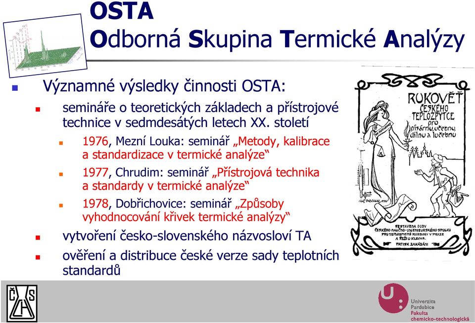 Přístrojová technika a standardy v termické analýze 1978, Dobřichovice: seminář Způsoby vyhodnocování křivek