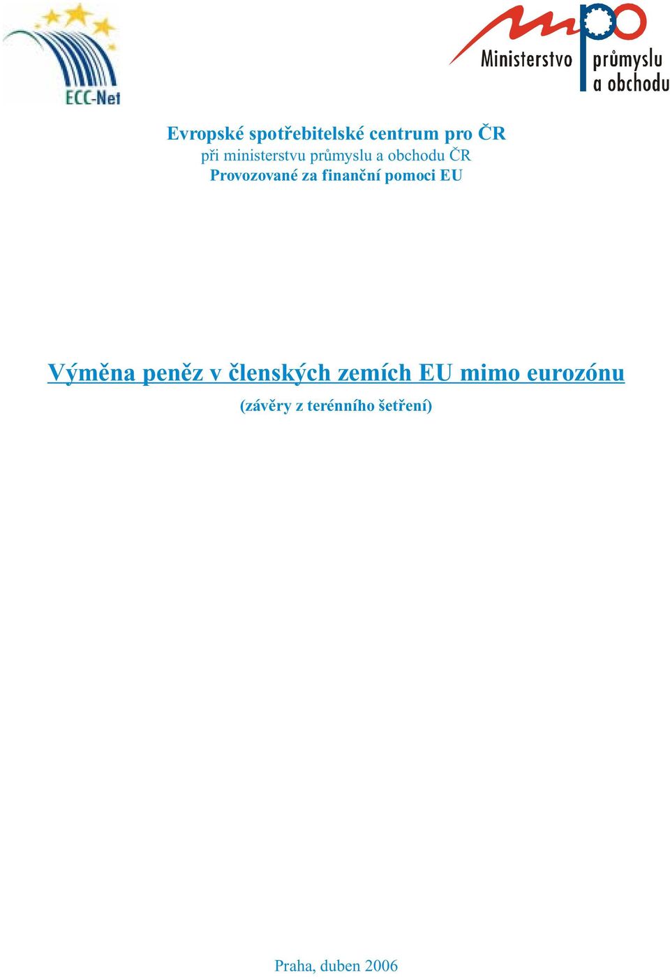 finanční pomoci EU Výměna peněz v členských zemích