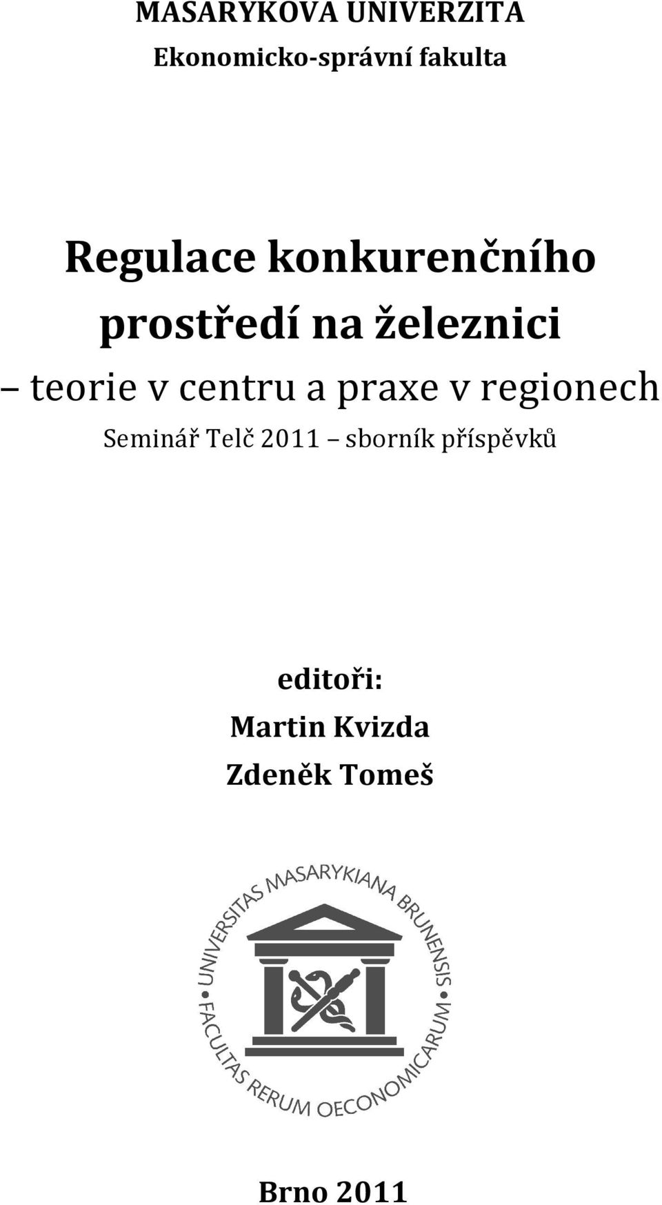 v centru a praxe v regionech Seminář Telč 2011