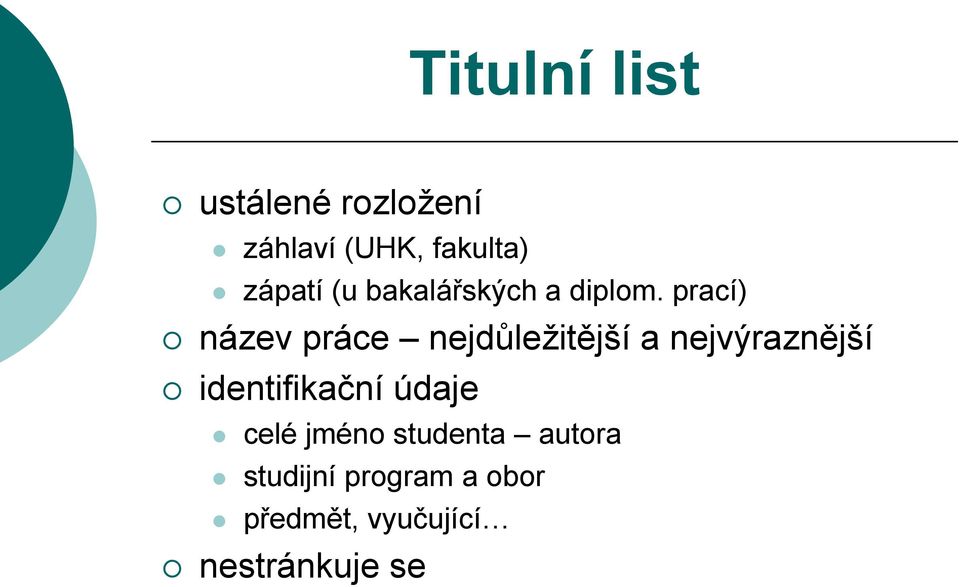 prací) název práce nejdůležitější a nejvýraznější