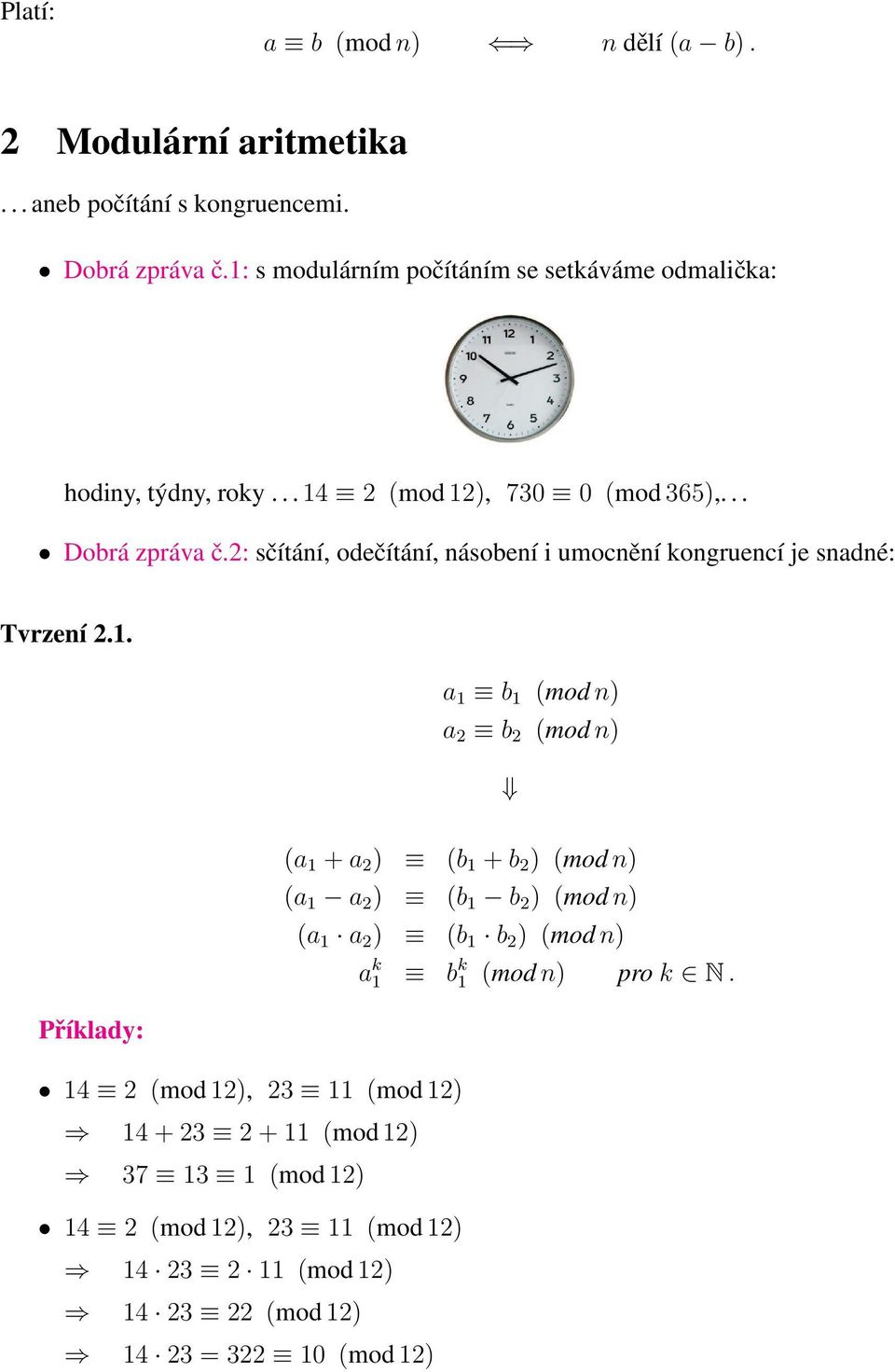 2: sčítáí, odečítáí, ásobeí i umocěí kogruecí je sadé: Tvrzeí 2.1.