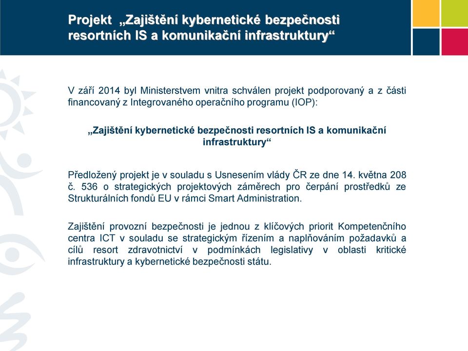 536 o strategických projektových záměrech pro čerpání prostředků ze Strukturálních fondů EU v rámci Smart Administration.