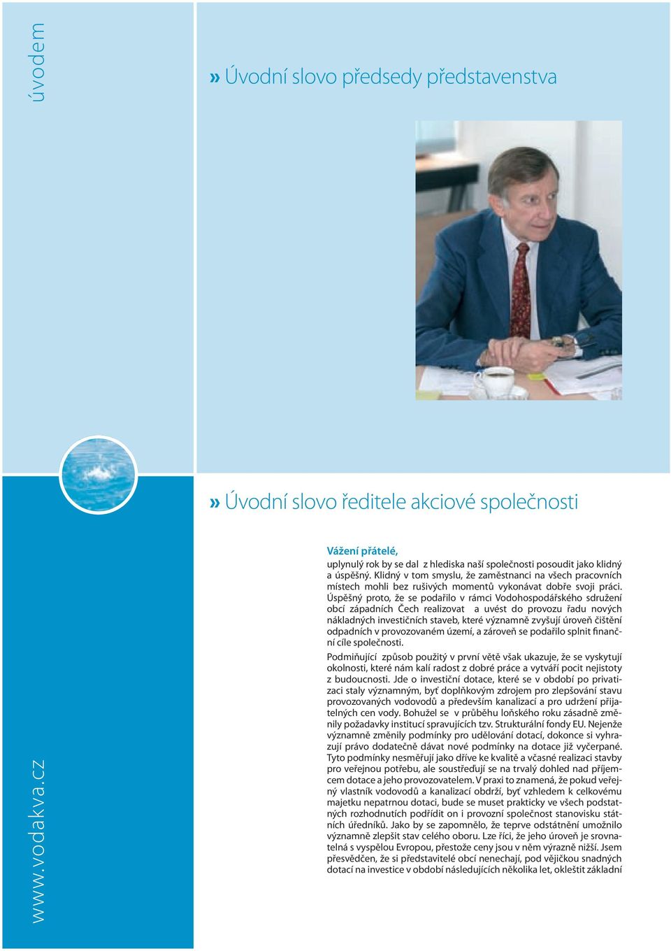 Klidný v tom smyslu, že zaměstnanci na všech pracovních místech mohli bez rušivých momentů vykonávat dobře svoji práci.