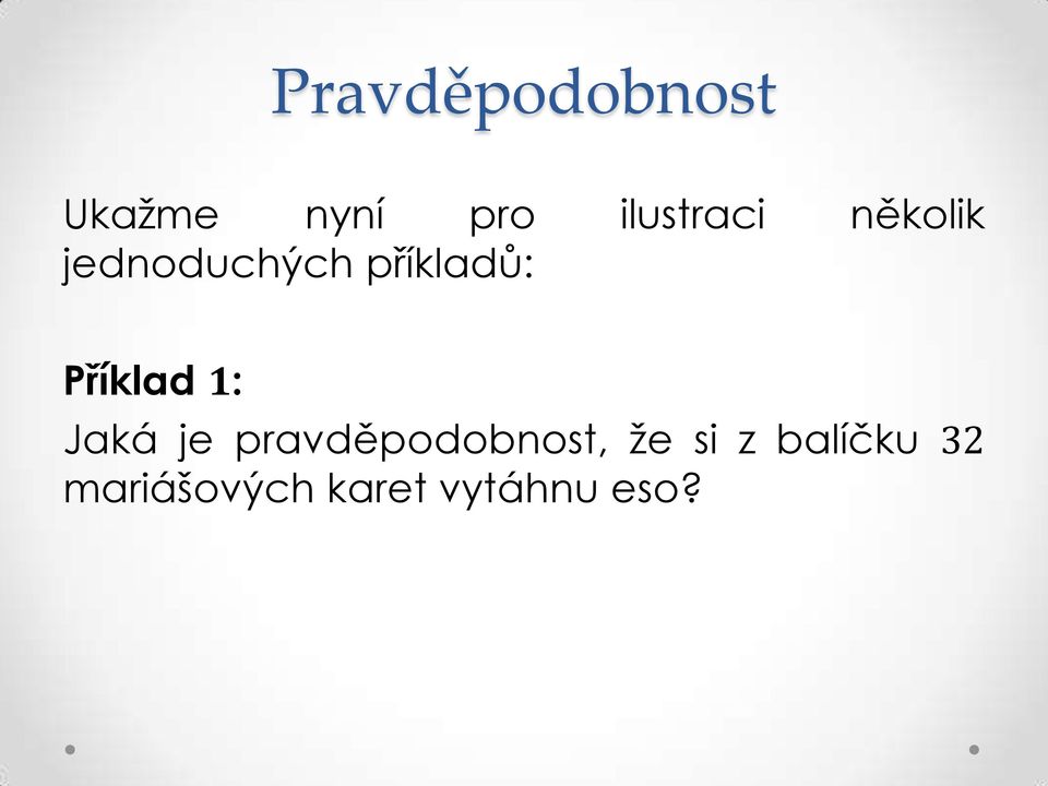 Jaká je pravděpodobnost, že si z